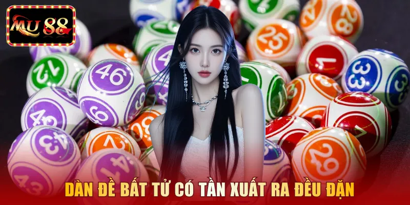 Dàn đề bất tử có tần xuất ra đều đặn