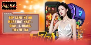 Top Game Nổ Hũ MU88